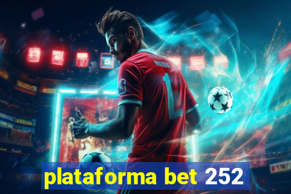 plataforma bet 252